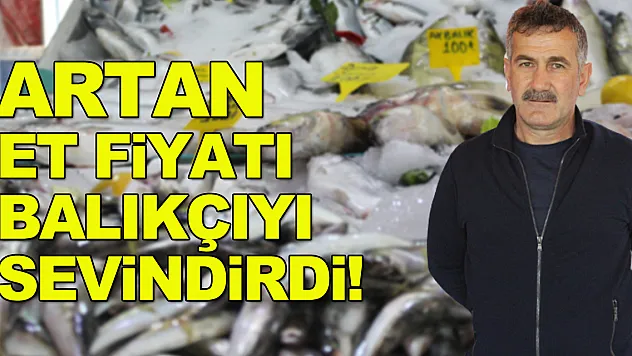 Artan et fiyatı balıkçıyı sevindirdi!