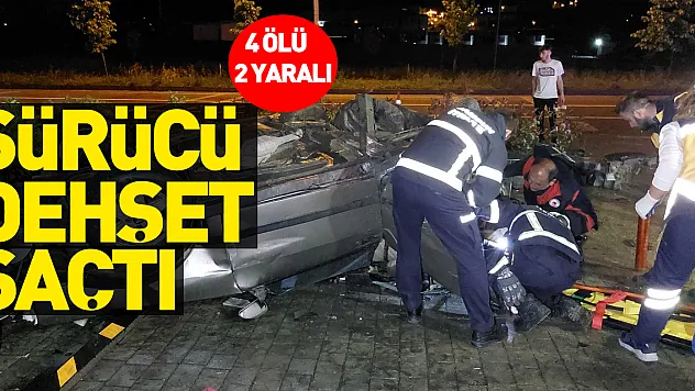 Samsun'da alkollü sürücü dehşet saçtı: 4 ölü, 2 yaralı