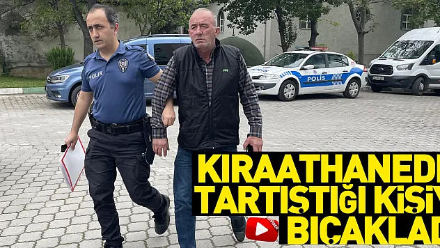 Kıraathanede tartıştığı kişiyi bıçaklayan şüpheli yakalandı