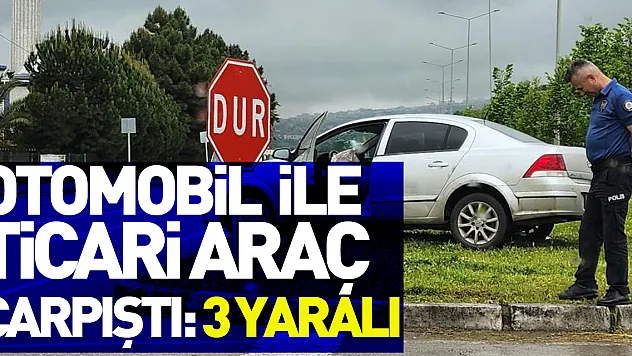 Samsun'da otomobile ile hafif ticari araç çarpıştı: 3 yaralı