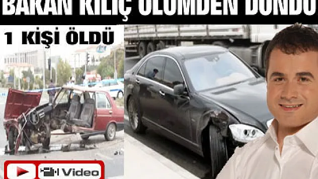 Bakan Kılıç kaza geçirdi