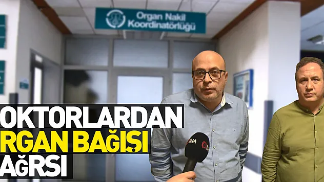 Koronadan sonra organ bağışı azaldı, doktorlar 'organ bağışı' çağrısı yaptı