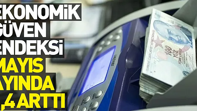 Ekonomik güven endeksi mayısta aylık bazda yüzde 1,4 arttı
