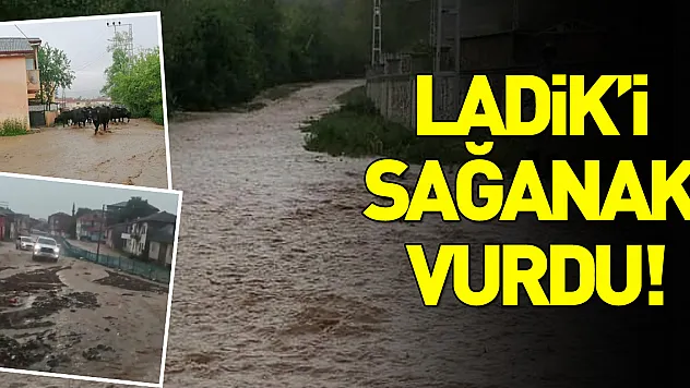 Ladik'te sağanak nedeniyle sokaklar dere gibi aktı