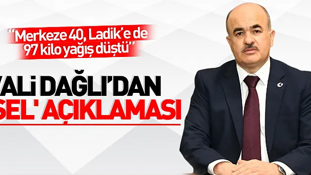 Samsun Valisi Dağlı'dan 'sel' açıklaması