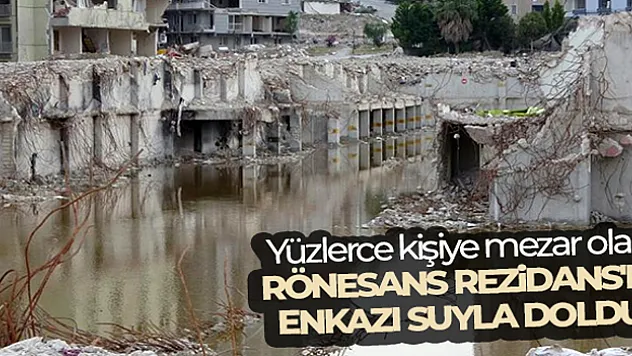 Yüzlerce kişiye mezar olan Rönesans Rezidans'ın enkazı suyla doldu