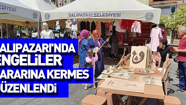 Salıpazarı'nda engelliler yararına kermes düzenlendi