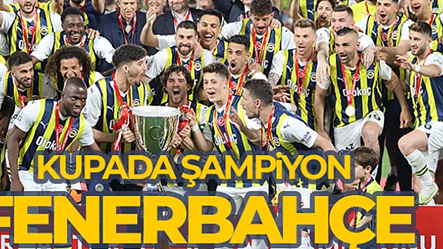 Kupada şampiyon Fenerbahçe