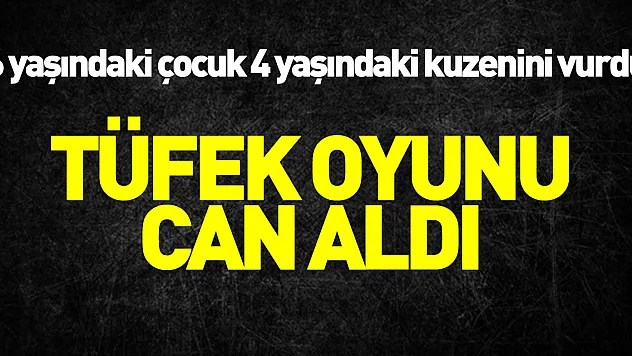 Tüfek Oyunu Can Aldı