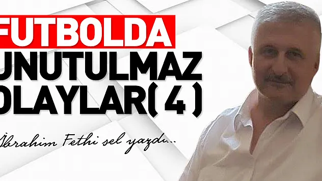 FUTBOLDA UNUTULMAZ OLAYLAR( 4 )