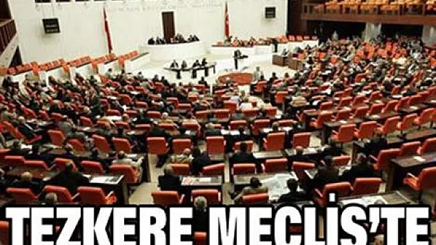 Tezkere Meclis'te