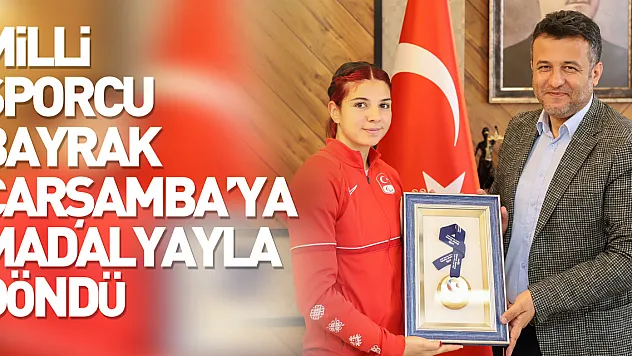 Milli sporcu Bayrak, Çarşamba'ya madalyayla döndü