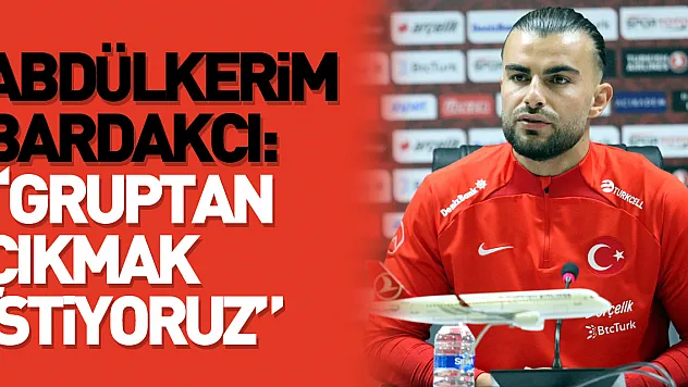 Abdülkerim Bardakcı: 'Gruptan çıkmak istiyoruz'
