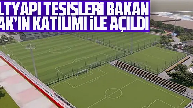 altyapı tesisleri Bakan Bak'ın katılımı ile açıldı