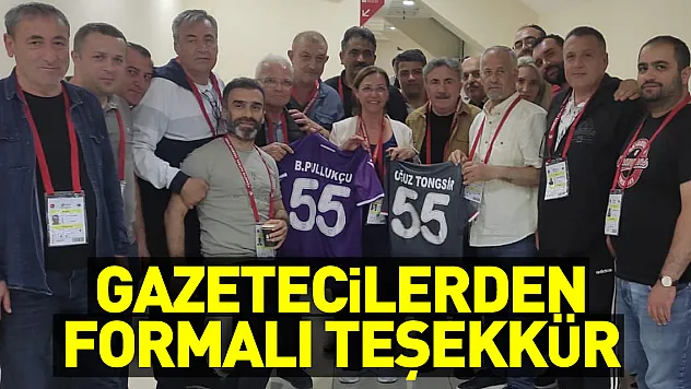 GAZETECİLERDEN FORMALI TEŞEKKÜR
