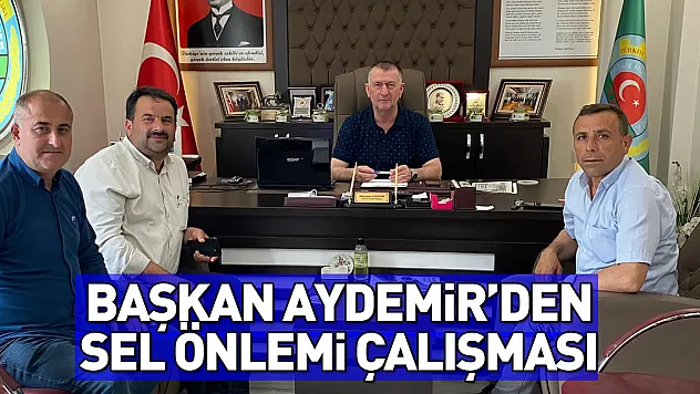 Başkan Aydemir'den Sel Önlemi Çalışması