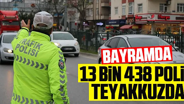 Samsun'da bayram tedbirleri: 13 bin 438 polis teyakkuzda
