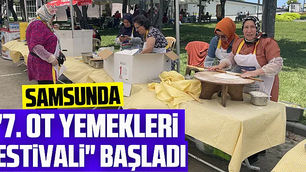 Samsun'da '7. Ot Yemekleri Festivali' başladı