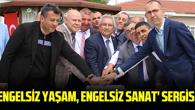 'ENGELSİZ YAŞAM, ENGELSİZ SANAT' SERGİSİ