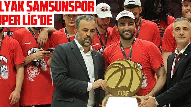 Yılyak Samsunspor Süper Lig'de
