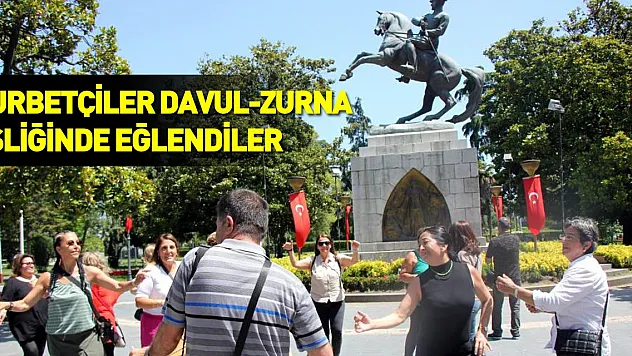 Almanya'dan gelen gurbetçiler davul-zurna eşliğinde eğlendiler