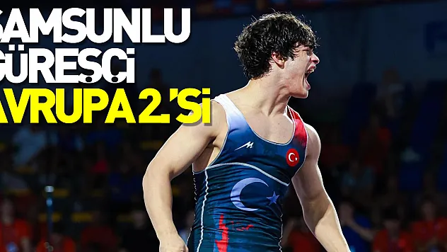 Samsunlu güreşçi Avrupa 2.'si oldu