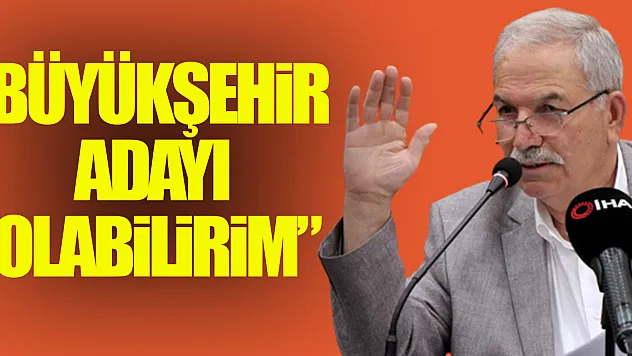 Başkan Demirtaş: 'Büyükşehir adayı olabilirim'