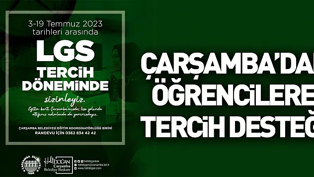 Çarşamba'dan öğrencilere 'tercih' desteği