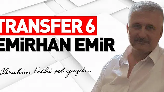 TRANSFER 6 EMİRHAN EMİR