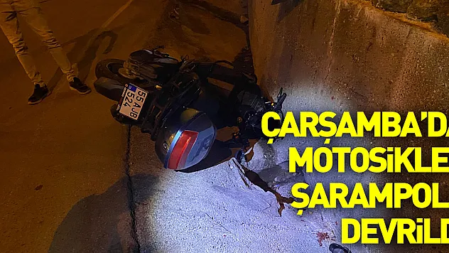 Çarşamba'da şarampole devrilen motosikletin sürücüsü ağır yaralandı