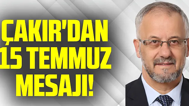 Cemiyet Başkanı Yusuf Ziya Çakır'dan 15 Temmuz Mesajı!