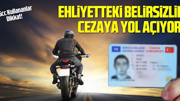 Motorcu ehliyetlerinde 'silindir hacmi' belirsizliği cezaya yol açıyor