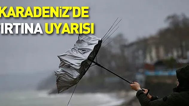 Karadeniz'de fırtına uyarısı