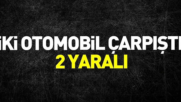 Samsun'da iki otomobilin çarpıştığı kazada 2 kişi yaralandı