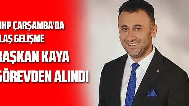 Başkan Kaya görevden alındı