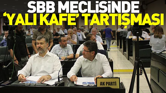 SBB Meclisinde 'Yalı Kafe' tartışması