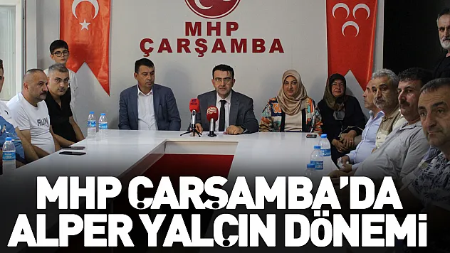 MHP Çarşamba'da 'Alper Yalçın' Dönemi!