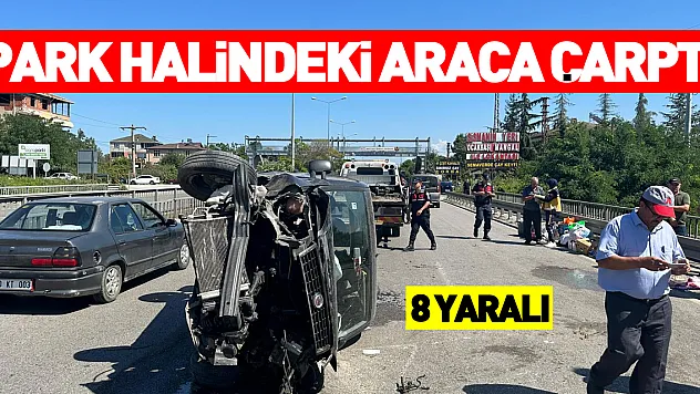 Samsun'da hafif ticari aracın park halindeki otomobile çarptığı kazada 8 kişi yaralandı