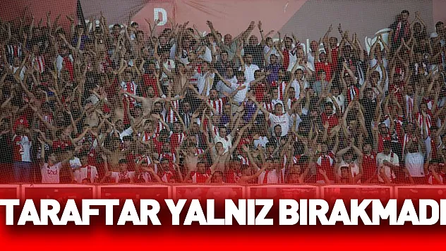 Taraftarı Samsunspor'u yalnız bırakmadı