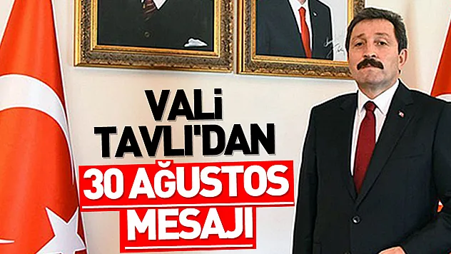 Samsun Valisi Orhan Tavlı 'dan 30 Ağustos Zafer Bayramı mesajı