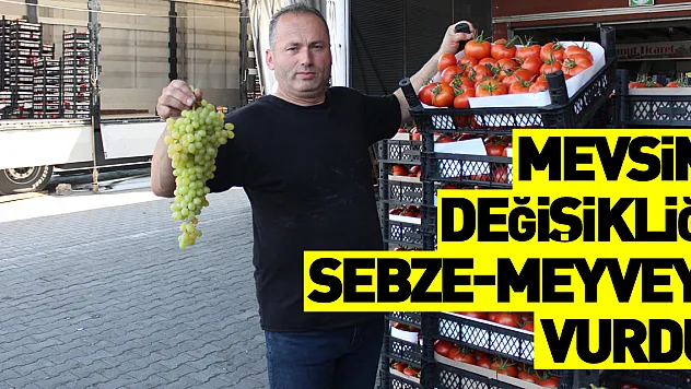 Mevsim değişikliği sebze-meyveyi de vurdu