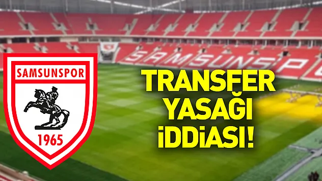 Transfer Yasağı İddiası!