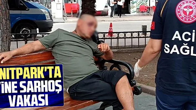 Anıtpark'ta yine sarhoş vakası: Bıçaklanan sarhoş hastaneye kaldırıldı