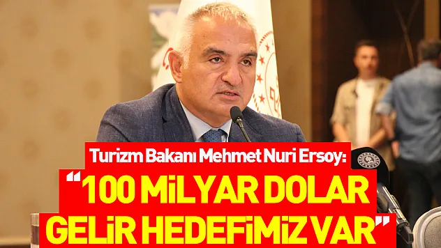 Bakan Ersoy: '2028 yılında turizmden 100 milyar dolarlık bir gelir hedefimiz var'