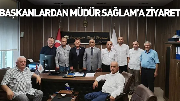 Başkanlardan Müdür Sağlam'a ziyaret