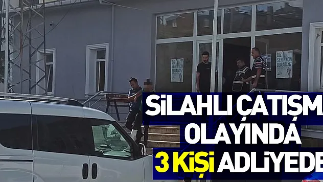 Servisçilerin silahlı çatışması olayında 3 kişi adliyede