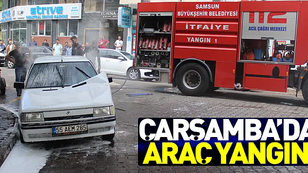 Çarşamba'da araç yangını