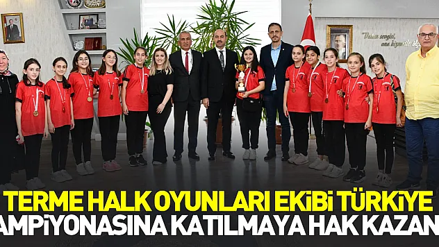 Terme halk oyunları ekibi Türkiye şampiyonasına katılmaya hak kazandı