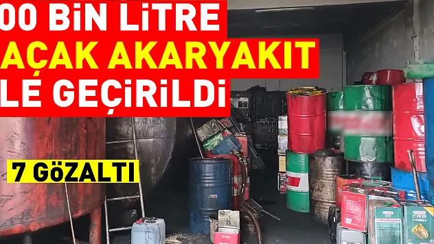 Samsun'da 100 bin litre kaçak akaryakıt ele geçirildi: 7 gözaltı