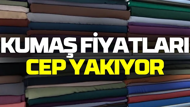 Kumaş fiyatları cep yakıyor